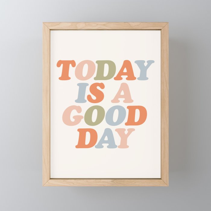 TODAY IS A GOOD DAY peach pink green blue yellow motivational typography inspirational quote decor Mini Art Print Gallery Image 1