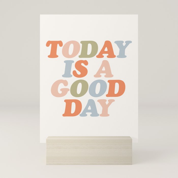 TODAY IS A GOOD DAY peach pink green blue yellow motivational typography inspirational quote decor Mini Art Print Gallery Image 5