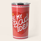 Be My Bad Idea Heart Art Travel Mug Gallery Image 1