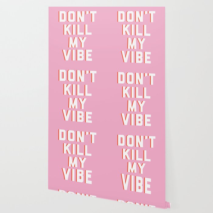 Don't Kill My Vibe Quote Wallpaper Gallery Image 2