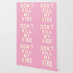 Don't Kill My Vibe Quote Wallpaper Gallery Image 2