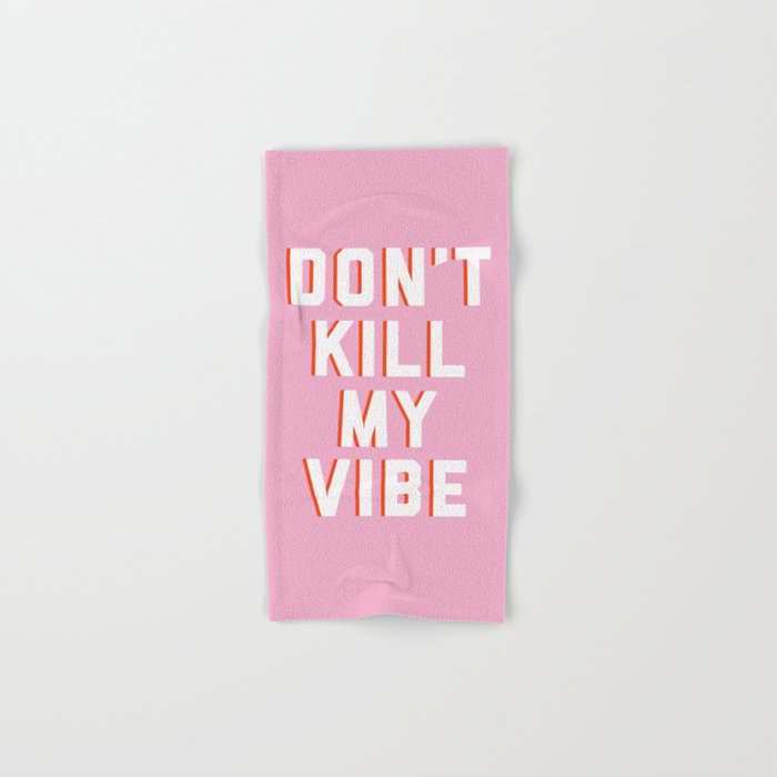 Don't Kill My Vibe Quote Bath Towel Gallery Image 1
