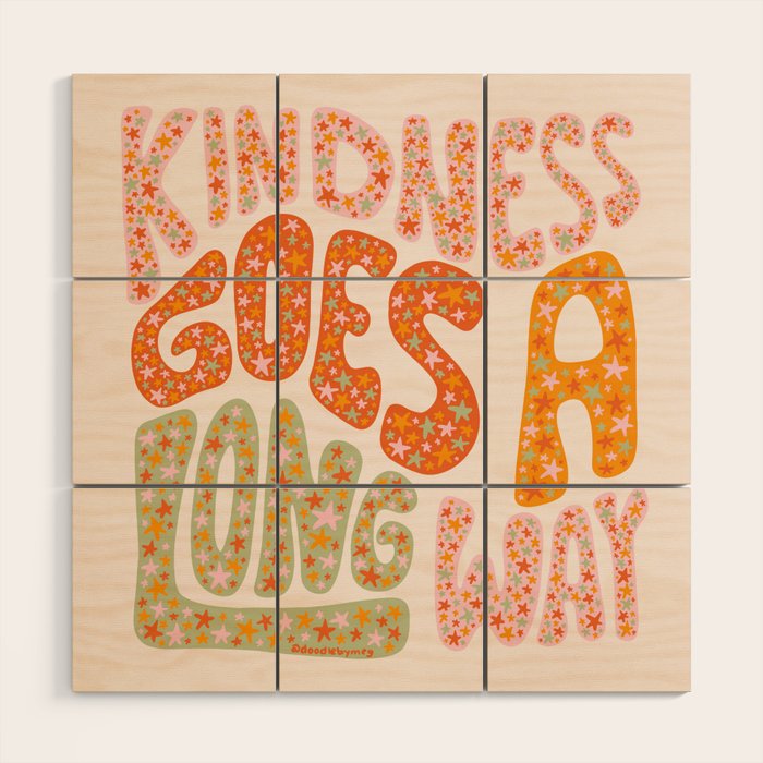 Kindness Goes A Long Way Wood Wall Art Gallery Image 1