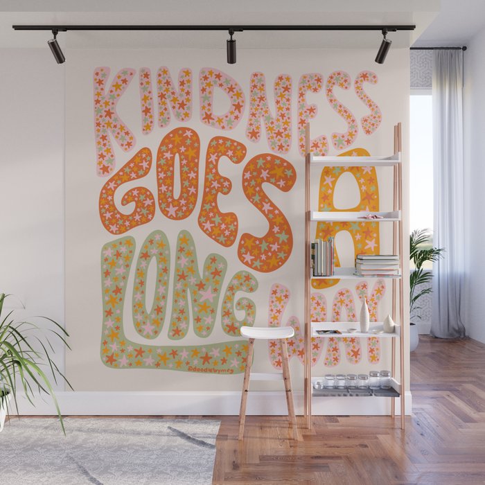 Kindness Goes A Long Way Wall Mural Gallery Image 1