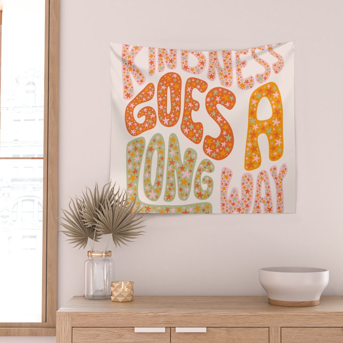 Kindness Goes A Long Way Wall Tapestry Gallery Image 2