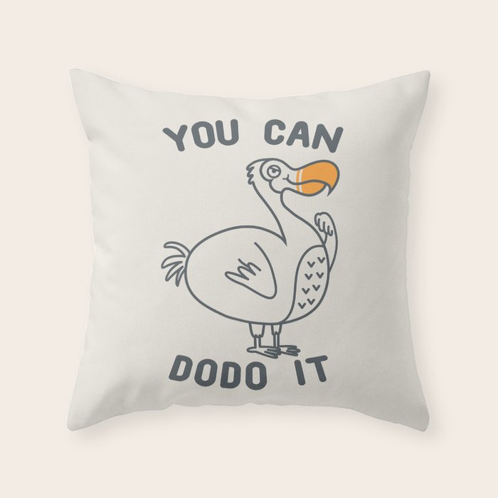You can dodo it Throw Pillow Gallery Image 6