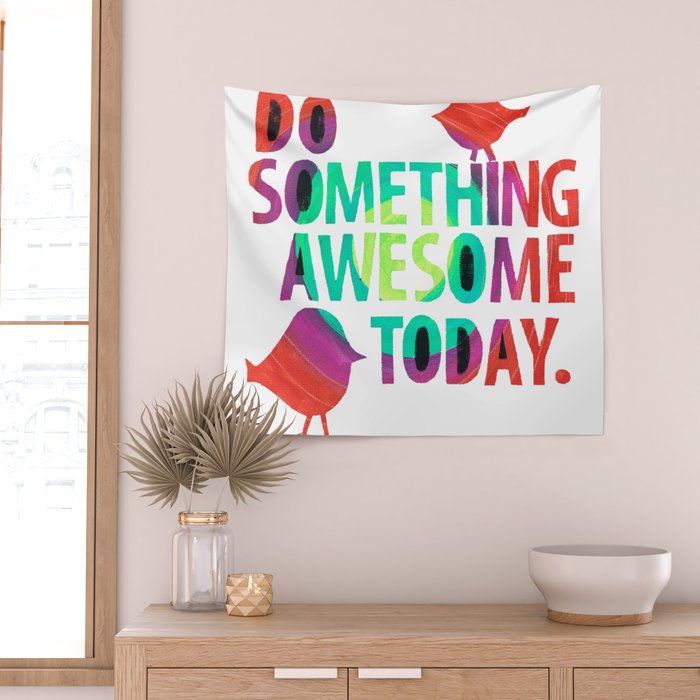 Do Something Awesome Today Too! Wall Tapestry Gallery Image 2