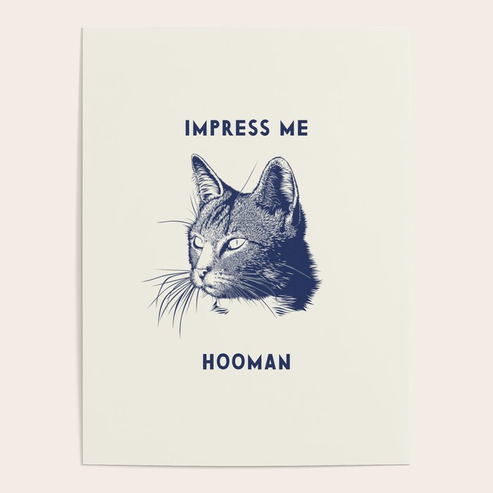 Impress Me Hooman - Vintage Cat Illustration, Funny Quote Poster Gallery Image 4