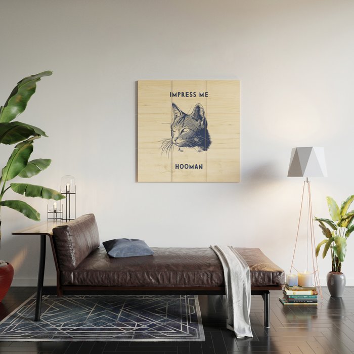 Impress Me Hooman - Vintage Cat Illustration, Funny Quote Wood Wall Art Gallery Image 2