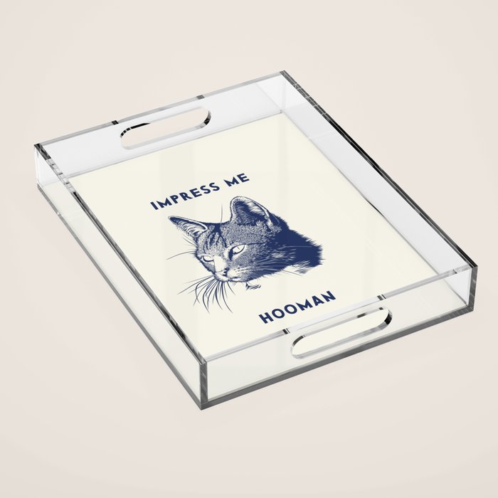 Impress Me Hooman - Vintage Cat Illustration, Funny Quote Acrylic Tray Gallery Image 1