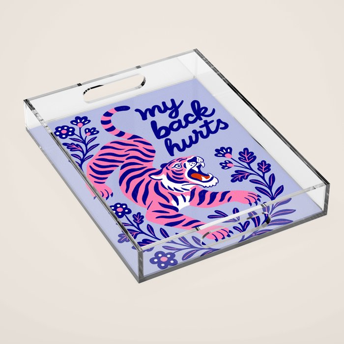 Pink Tiger Illustration - My Back Hurts Acrylic Tray Gallery Image 1