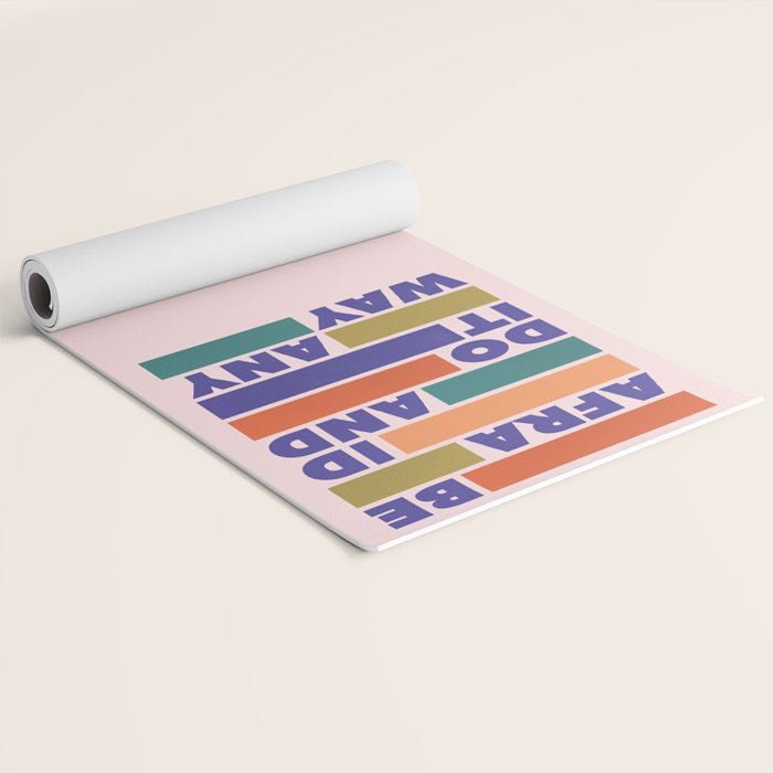 BE AFRAID AND DO IT ANYWAY - colorful typography Yoga Mat Gallery Image 2