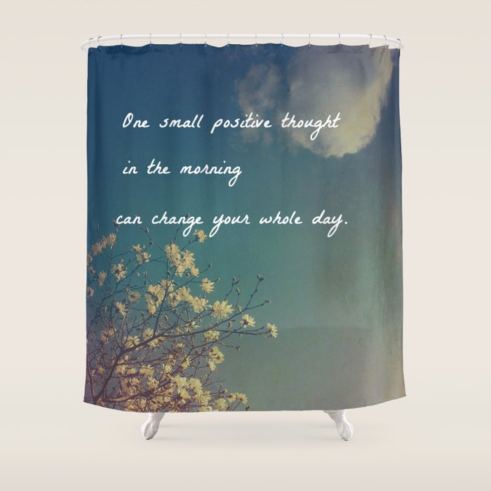 One Small Positive Thought in the Morning Shower Curtain Gallery Image 1