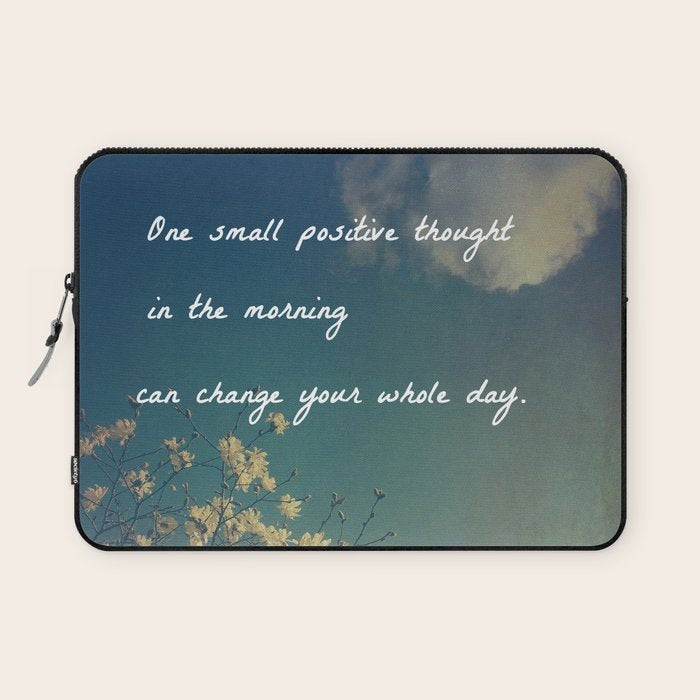 One Small Positive Thought in the Morning Laptop Sleeve Gallery Image 1