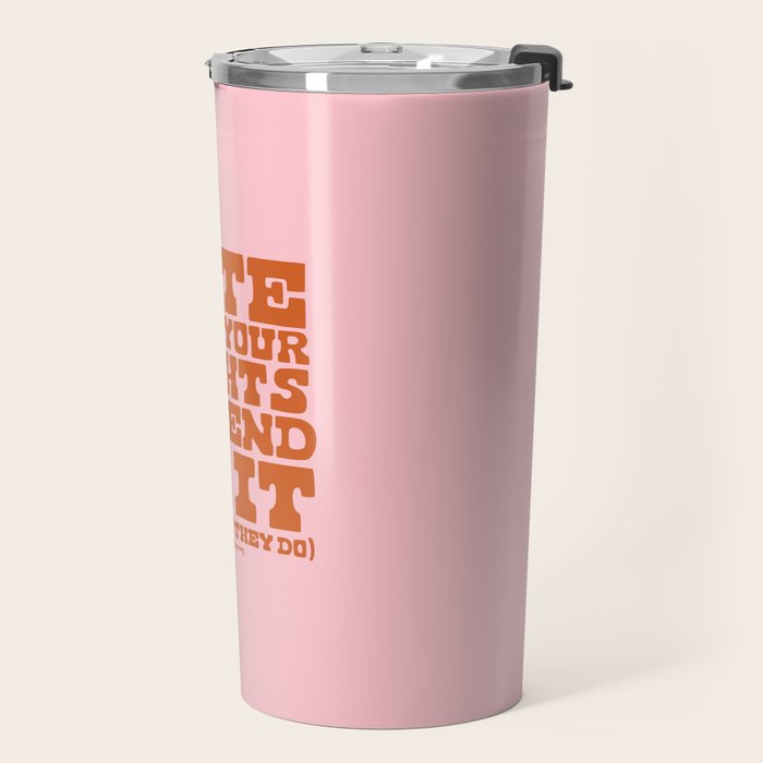 Vote Like Your Rights Depend On It in Orange Travel Mug Gallery Image 2
