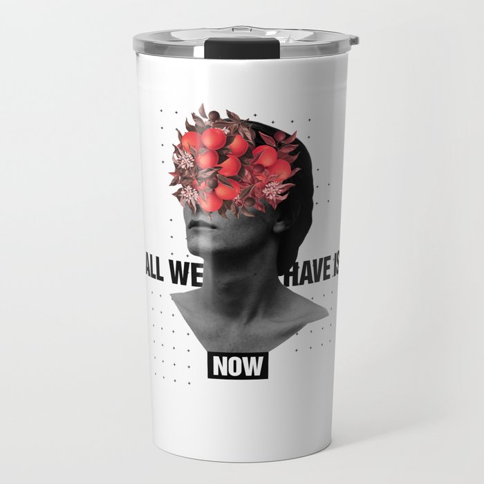 All We Have Is Now Travel Mug Gallery Image 1