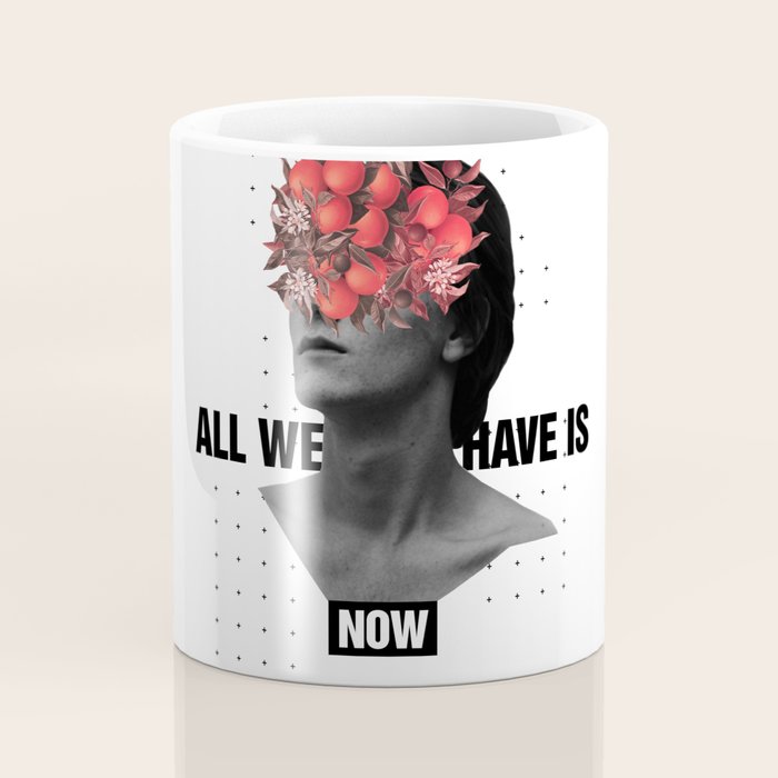 All We Have Is Now Coffee Mug Gallery Image 4
