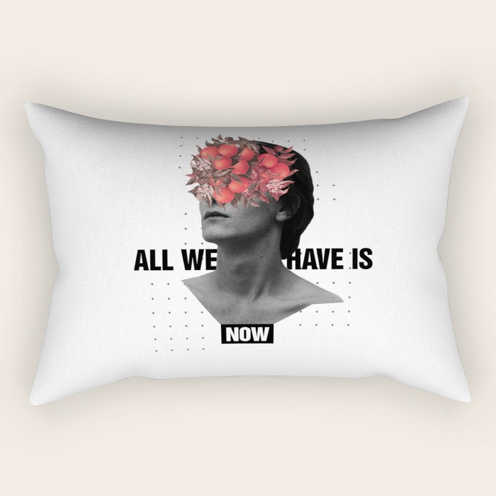 All We Have Is Now Rectangular Pillow Gallery Image 2