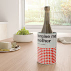 Forgive Me Mother Wine Chiller Gallery Image 4
