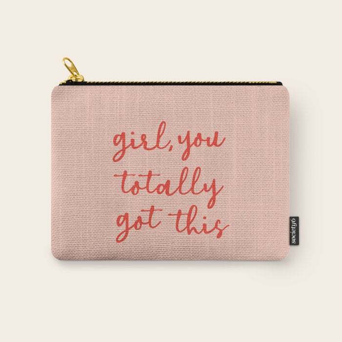 Girl, you totally got this Carry All Pouch Gallery Image 1