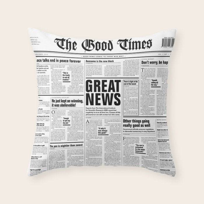 The Good Times Vol. 1, No. 1 / Newspaper with only good news Throw Pillow Gallery Image 6
