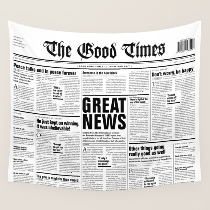 The Good Times Vol. 1, No. 1 / Newspaper with only good news Wall Tapestry Gallery Image 4