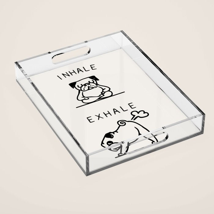 Inhale Exhale Pug Acrylic Tray Gallery Image 1