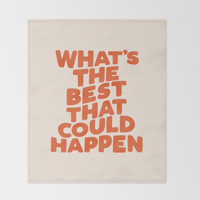 What's The Best That Could Happen Throw Blanket Gallery Image 2