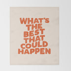 What's The Best That Could Happen Throw Blanket Gallery Image 2