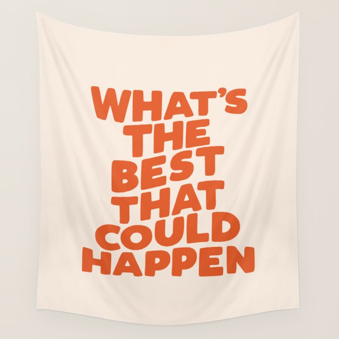 What's The Best That Could Happen Wall Tapestry Gallery Image 4