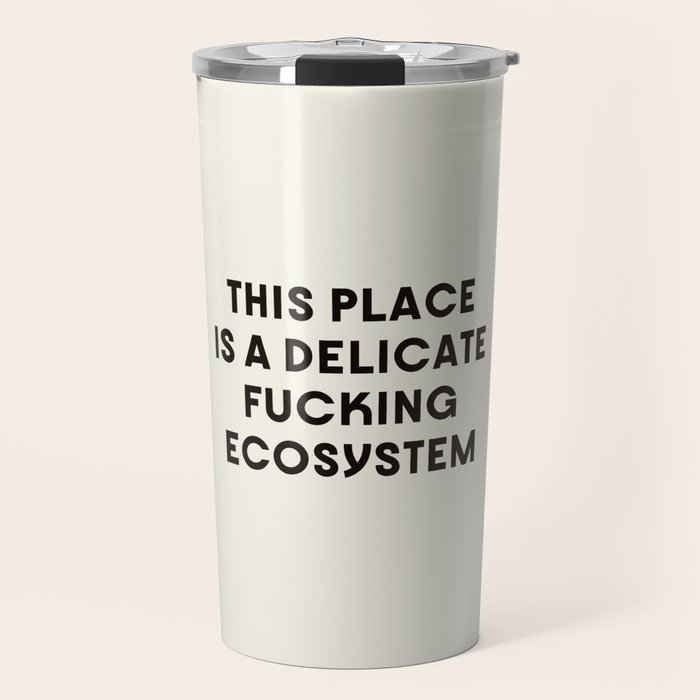 Delicate Fucking Ecosystem - The Bear Funny Saying Travel Mug Gallery Image 1