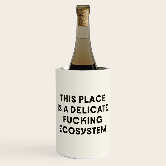 Delicate Fucking Ecosystem - The Bear Funny Saying Wine Chiller Gallery Image 1