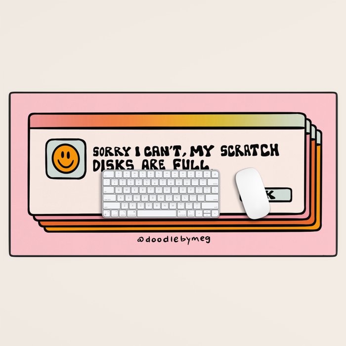 Scratch Disks Are Full Desk Mat Gallery Image 1