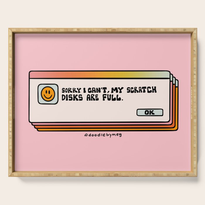 Scratch Disks Are Full Serving Tray Gallery Image 1