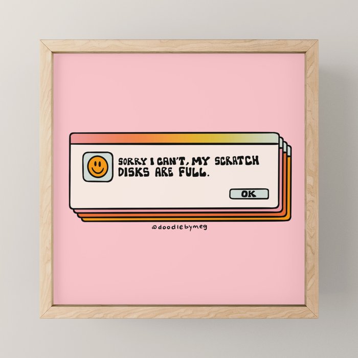 Scratch Disks Are Full Mini Art Print Gallery Image 1