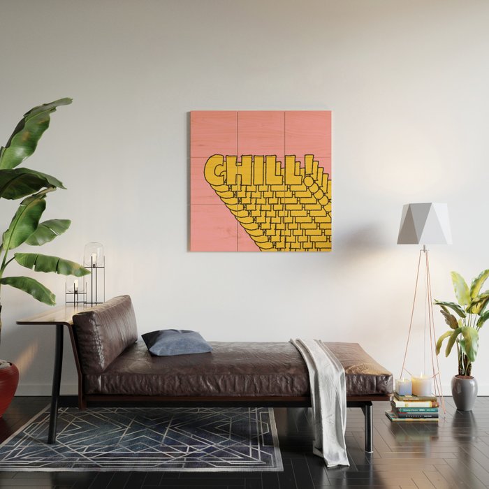 Chill Chill Chill! Wood Wall Art Gallery Image 2