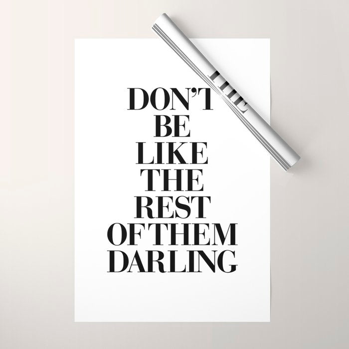 Don't Be Like the Rest of them Darling black-white typography poster black and white wall home decor Wrapping Paper Gallery Image 1