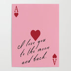 Ace of Hearts - I love you to the moon and back. Poster Gallery Image 4