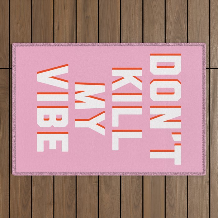 Don't Kill My Vibe Quote Outdoor Rug Gallery Image 1