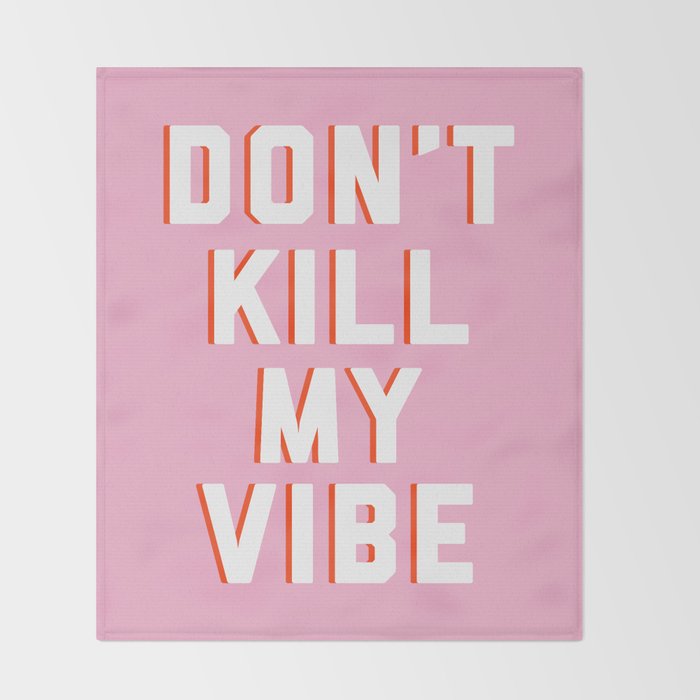 Don't Kill My Vibe Quote Throw Blanket Gallery Image 2