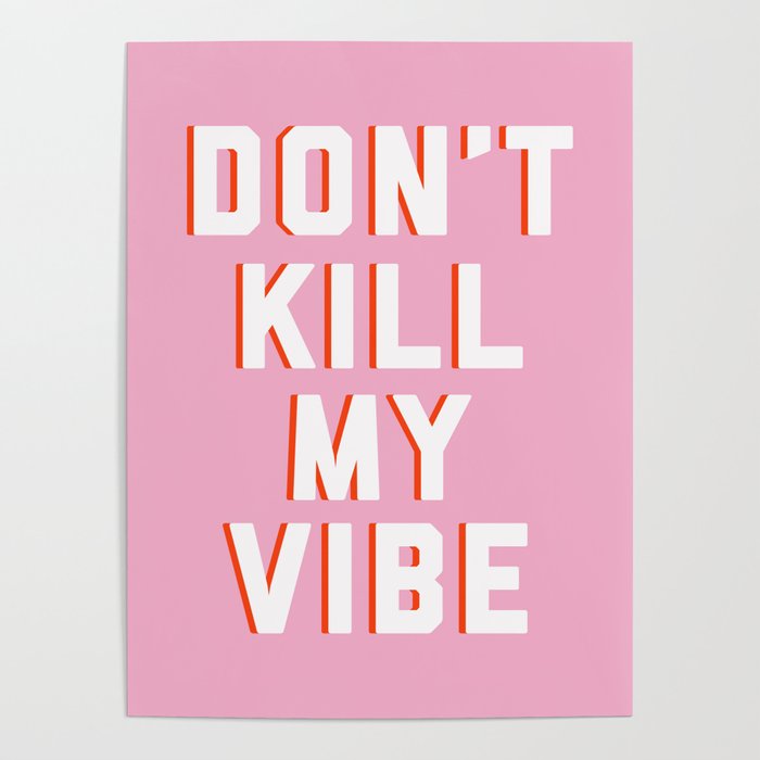 Don't Kill My Vibe Quote Poster Gallery Image 1