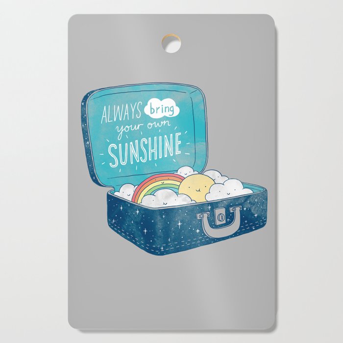 Always bring your own sunshine Cutting Board Gallery Image 1