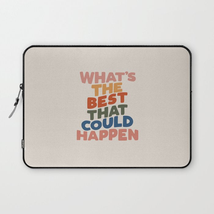 What's The Best That Could Happen Laptop Sleeve Gallery Image 1