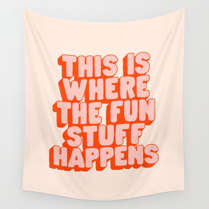 This is Where the Fun Stuff Happens typography print in peach and red Wall Tapestry Gallery Image 4