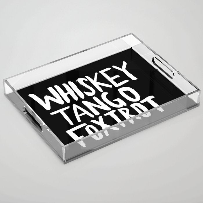 Whiskey Tango Foxtrot x WTF Acrylic Tray Gallery Image 1