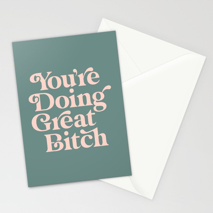 YOU'RE DOING GREAT BITCH green and peach pink Stationery Card Gallery Image 2