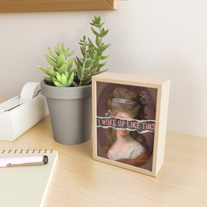 I Woke Up Like This Mini Art Print Gallery Image 2