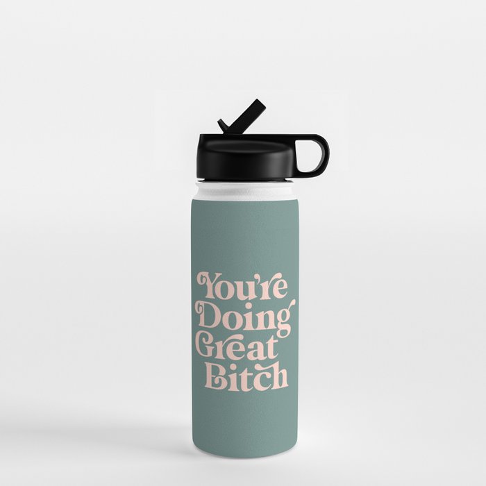YOU'RE DOING GREAT BITCH green and peach pink Water Bottle Gallery Image 1