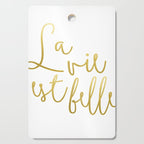 La vie est belle #society6 #typography #buyart Cutting Board Gallery Image 1