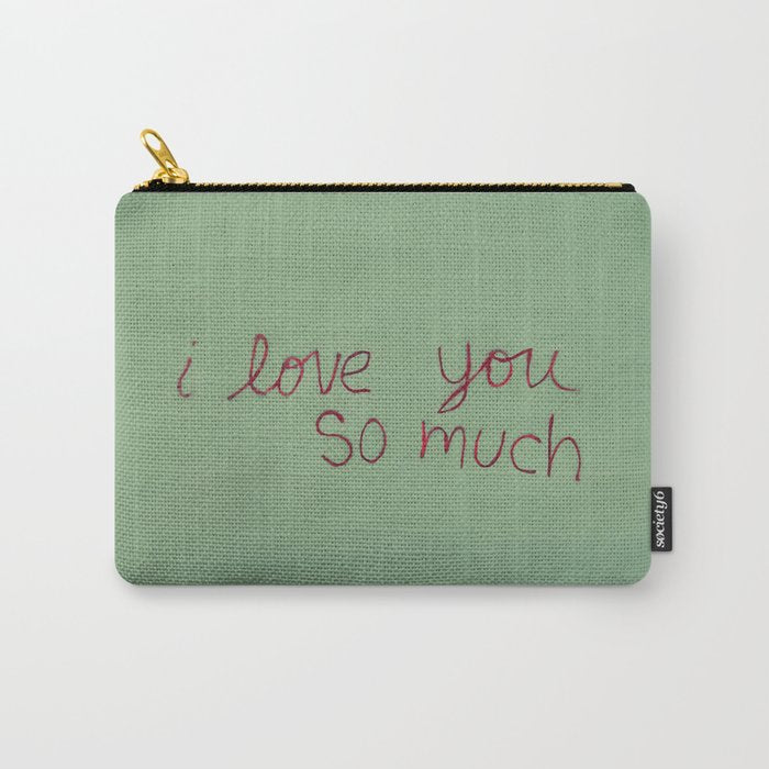 I love you so much Carry All Pouch Gallery Image 1